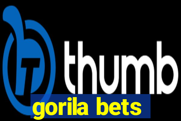 gorila bets